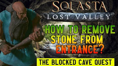 Solasta Lost Valley - The Blocked Cave Quest (How To Remove a Stone?)