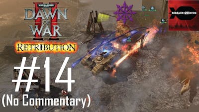 WH40K Dawn of War 2 Retribution Chaos Campaign Playthrough Part 14 (Fortress Militant No Commentary)