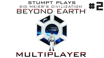 Stumpt Plays - Civ Beyond Earth - #2 - New Outposts
