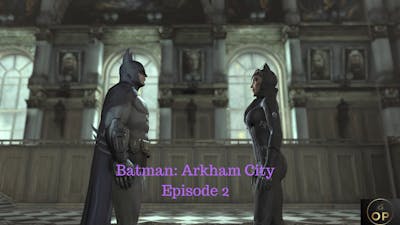 Batman: Arkham City - Game of the Year Edition - Episode 2