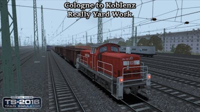 Train Simulator 2016 - Career Scenario - Cologne to Koblenz - Really Yard Work Part 1