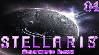Lets Play Stellaris Synthetic Dawn Part 4