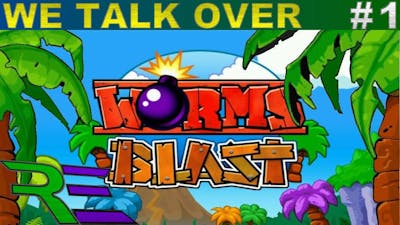 We Talk Over Worms Blast #01: We Were So Dumb...