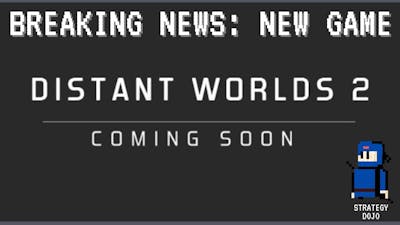 BREAKING NEWS: Distant Worlds 2 Gameplay Reveal