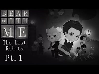 Welcome to the Theater - Bear With Me: The Lost Robots - Pt.1
