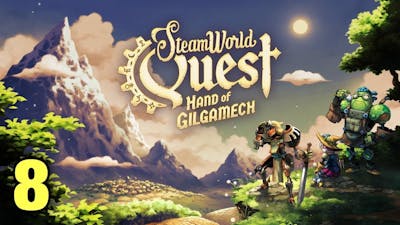 Chapter 8: A Quest for Knowledge | SteamWorld Quest: Hand of Gilgamech