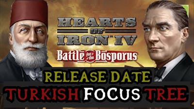 TURKEY FOCUS TREE - Hearts of Iron 4: Battle for the Bosporus Dev Diary