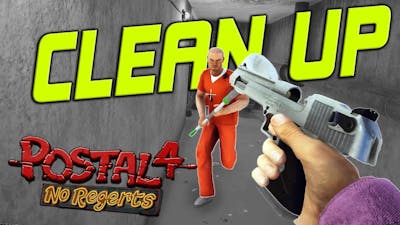 I was paid to cleanup a prison.. | Postal 4: No Regerts