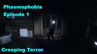 Phasmophobia Part 1 [ Creeping Terror ]