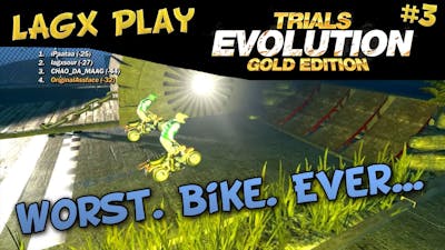 Worst. Bike. Ever... - LAGx Play Trials Evolution: Gold Edition #3
