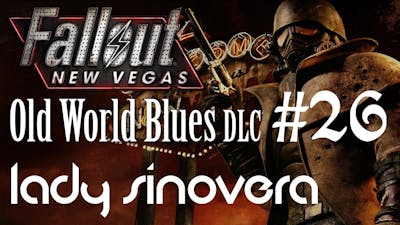 Let&#39;s Play Fallout: New Vegas - Old World Blues DLC: Part 26 (FNV 176)