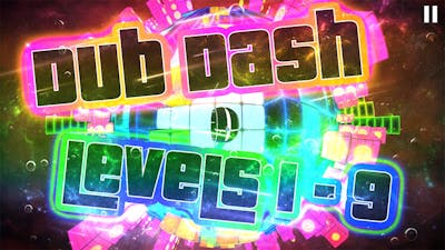 Dub Dash - Levels 1-9 (All levels) 100% GAMEPLAY