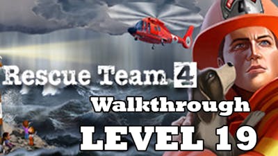 Rescue Team 4 - Level 19 (Walkthrough)