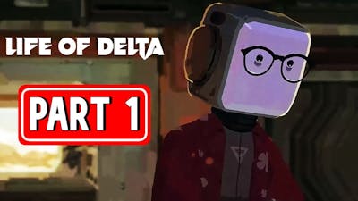 LIFE OF DELTA gameplay walkthrough part 1