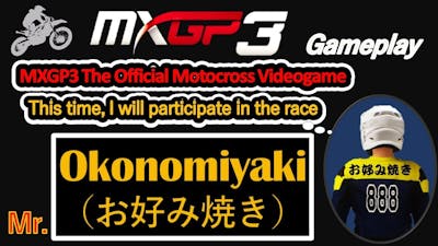 MXGP3 The Official Motocross Videogame Gameplay ”Okonomiyaki(お好み焼き)”on Talavera de la Reina circuit