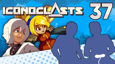 Iconoclasts - PART 37 - Twinkle Twinkles Dons Game It Out