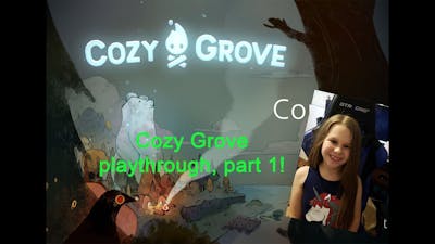 Cozy Grove part 1! Kiddo playing this cute game!