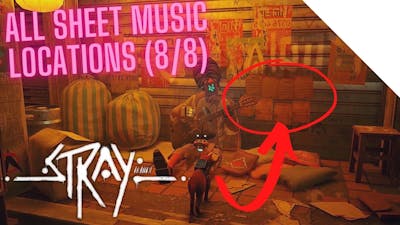 Where To Find All 8 Music Sheets In STRAY | How-To Guide | Collectible Side Quest In Slums Zone
