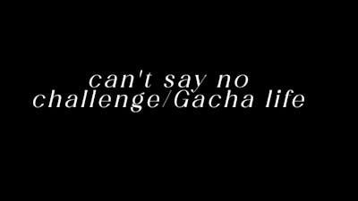 Cant say no for 24 hours Challenge// Gacha life//⚠️13+⚠️//Read description