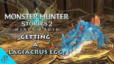 Monster Hunter Stories 2: Wings of Ruin - Getting a Lagiacrus Egg