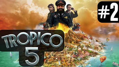Tropico 5 Vs - 2 - Real Rebel Issues