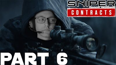 Sniper: Ghost Warrior Contracts Gameplay Walkthrough Playthrough Lets Play (Full Game) - Part 6