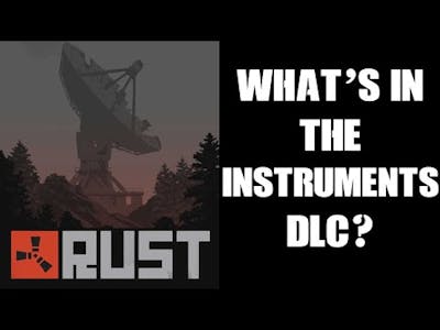 A Quick Look At What You Get In The RUST Instruments Pack DLC (PC) &amp; Is It Worth Buying?