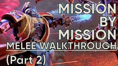 Warhammer40k Battlesector: Mission By Mission Melee Guide - Company Captain Difficulty (part 2)