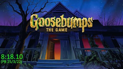 Goosebumps The Game Any% PC 8:18.10