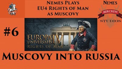 Muscovy Into Russia - EU4 Rights of Man Episode 6 [Europa Universalis IV]