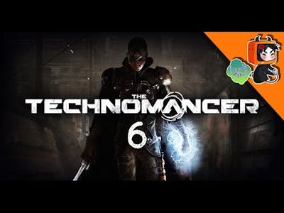 The Technomancer:Youre a BIG BOY | Episode 6 | ArcadeTykei