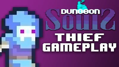 THIEF GAMEPLAY - Dungeon Souls Episode 4
