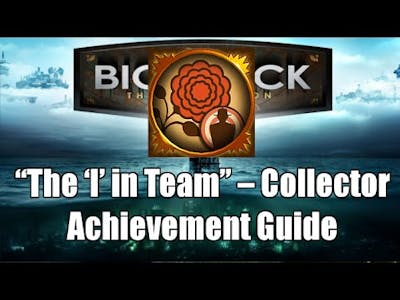 Bioshock The Collection The I in Team Collector Achievement Guide