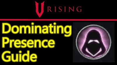 V Rising dominating presence guide