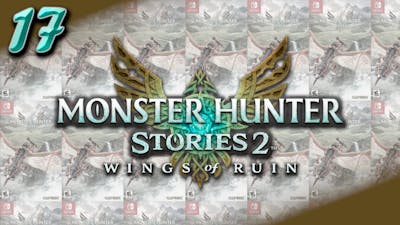 MONSTER HUNTER STORIES 2: Wings of Ruin - (17/??) Raio Ascendente [NO COMMENTS]