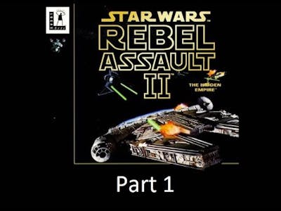 Lets Play: Star Wars Rebel Assault II (Part 1)
