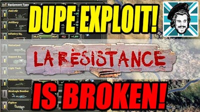 Hearts of Iron IV DUPE EXPLOIT IS BROKEN! - La Resistance DLC