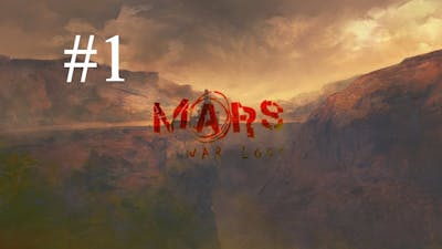 Mars: War Logs - Part 1 - Didnt Even Drop The Soap