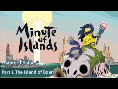 Minute of Islands Chapter 1 Safan Part 1 The Island of Boan