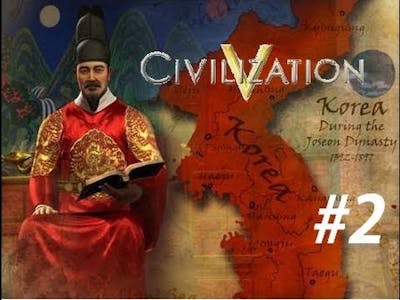 Civ 5: Korea - Short-lived Faith (Part 2)