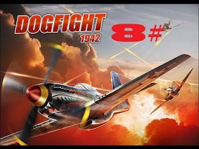 Dogfight 1942 8th mission