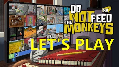Lets Play - Do Not Feed the Monkeys
