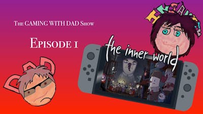 The inner World ep 1 - The Gaming With Dad Show