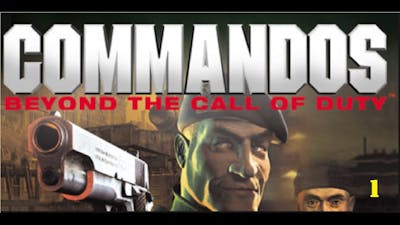 Commandos - Beyond The Call of Duty (Tutorial) Walkthrough part 1
