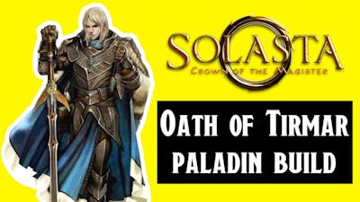 Solasta Crown of the Magister - Oath of Tirmar paladin build