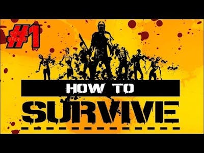 How to Survive Playthrough Ep.1: Abandoned Island? Zombie Apocalypse? No Problemo!