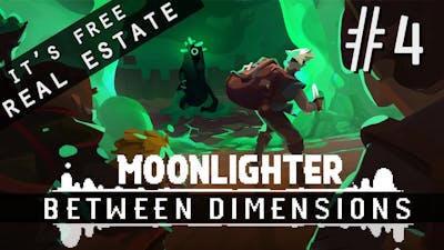 MOONLIGHTER: BETWEEN DIMENSIONS DLC | EP 4: CONQUERING THE FOURTH FLOOR!