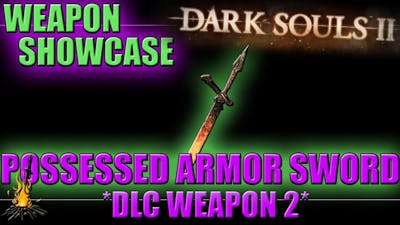 Possessed Armor Sword - Weapon Showcase - Dark Souls 2 DLC 2