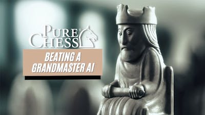 Pure Chess: Beating a Grandmaster AI