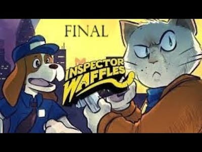 Inspector Waffles Playthrough Final : Case Closed